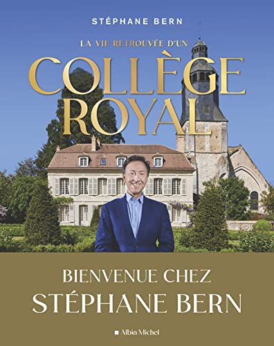 La Vie retrouvée d'un collège royal: Bienvenue chez Stéphane Bern von ALBIN MICHEL